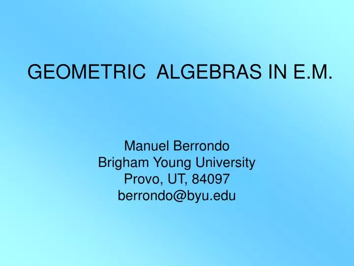 geometric algebras in e m