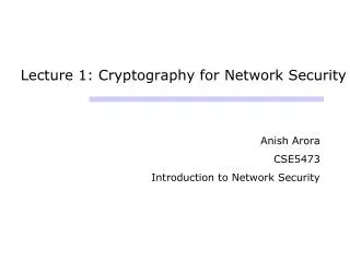 Lecture 1: Cryptography for Network Security