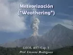 Meteorización (“Weathering”)