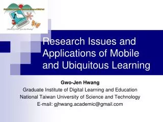 Research Issues and Applications of Mobile and Ubiquitous Learning