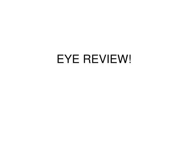 eye review