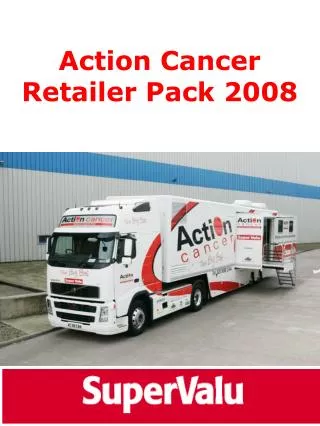 Action Cancer Retailer Pack 2008