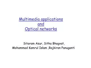 Multimedia applications and Optical networks