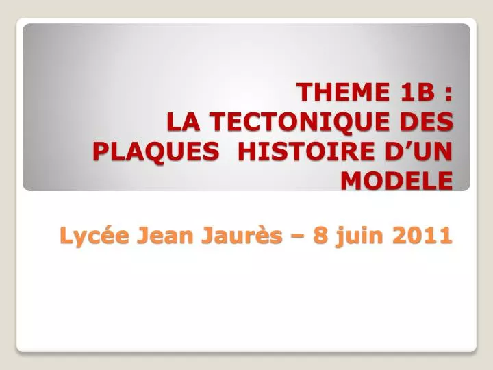 theme 1b la tectonique des plaques histoire d un modele lyc e jean jaur s 8 juin 2011