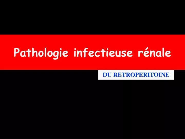 pathologie infectieuse r nale