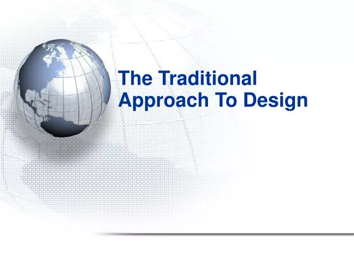 the traditional approach to design