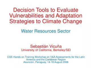 Decision Tools to Evaluate Vulnerabilities and Adaptation Strategies to Climate Change Water Resources Sector
