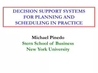 DECISION SUPPORT SYSTEMS FOR PLANNING AND SCHEDULING IN PRACTICE
