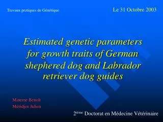 Estimated genetic parameters for growth traits of German shephered dog and Labrador retriever dog guides