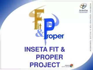 INSETA FIT &amp; 	PROPER PROJECT