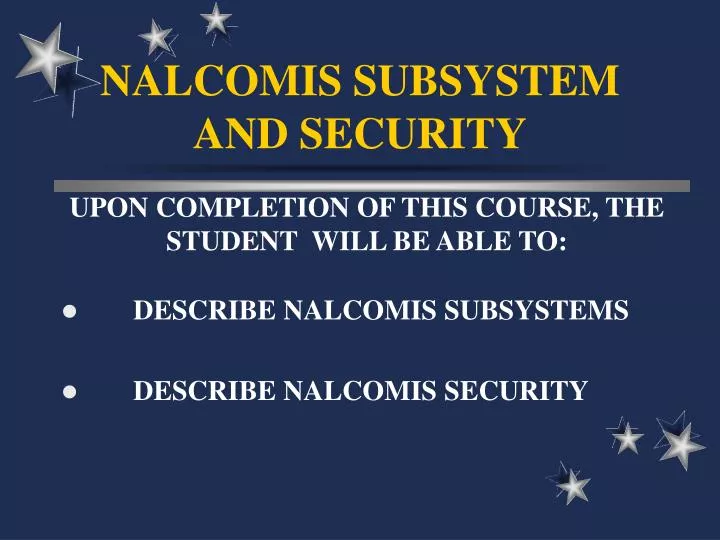 nalcomis subsystem and security