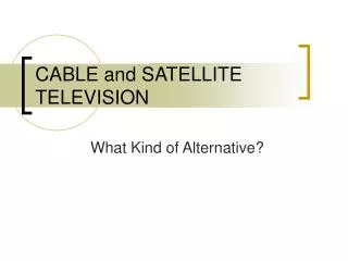 CABLE and SATELLITE TELEVISION