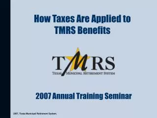 How Taxes Are Applied to TMRS Benefits