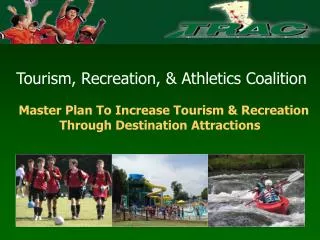 Master Plan To Increase Tourism &amp; Recreation Through Destination Attractions