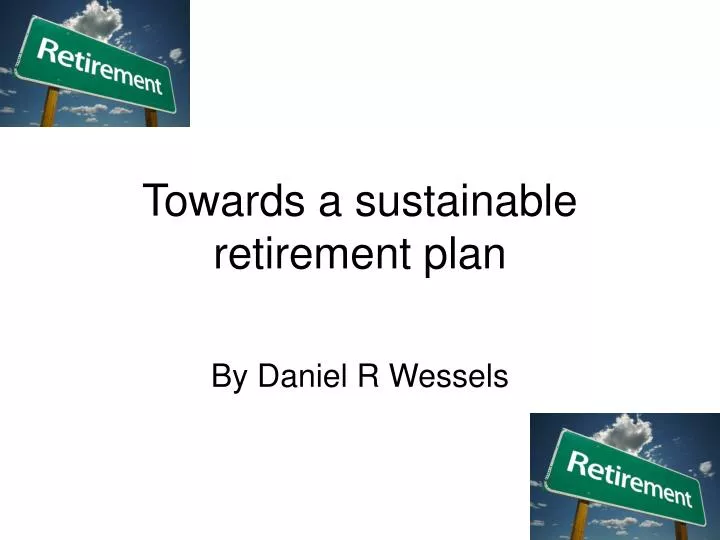 towards a sustainable retirement plan