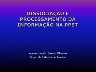dissocia o e processamento da informa o na ppst