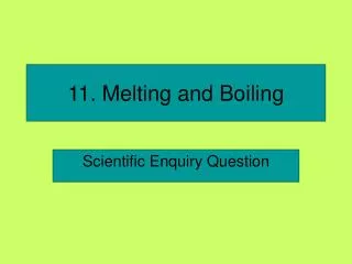 11. Melting and Boiling