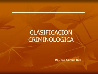 CLASIFICACION CRIMINOLOGICA