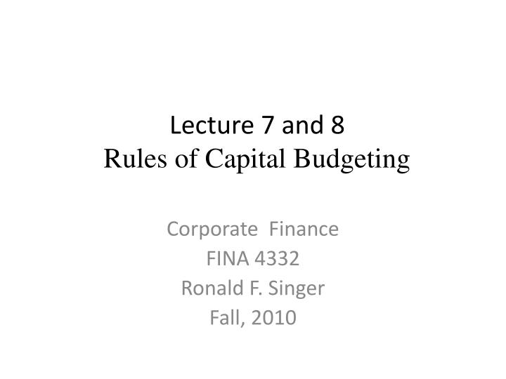 lecture 7 and 8 rules of capital budgeting