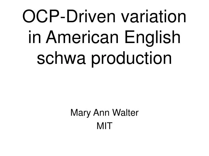 ocp driven variation in american english schwa production