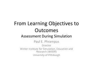 From Learning Objectives to Outcomes Assessment During Simulation