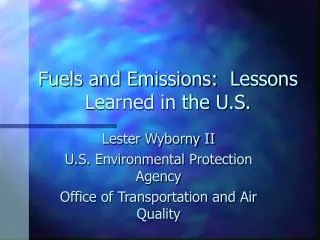 Fuels and Emissions: Lessons Learned in the U.S.