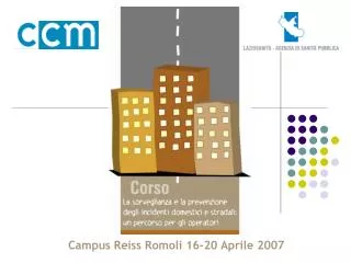 Campus Reiss Romoli 16-20 Aprile 2007