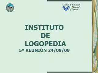 INSTITUTO DE LOGOPEDIA 5º REUNIÓN 24/09/09