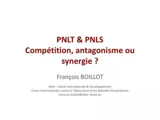 PNLT &amp; PNLS Compétition, antagonisme ou synergie ?
