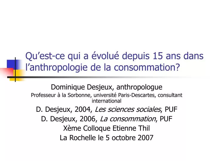 qu est ce qui a volu depuis 15 ans dans l anthropologie de la consommation