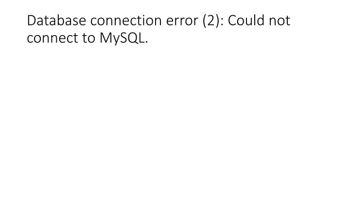 database connection error 2 could not connect to mysql