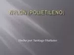 Nylon (polietileno) - slide 1