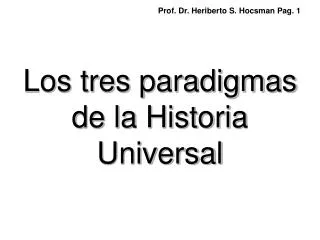 Los tres paradigmas de la Historia Universal