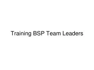 Training BSP Team Leaders