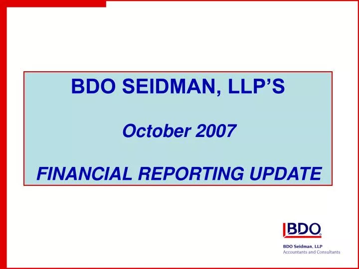 bdo seidman llp s october 2007 financial reporting update