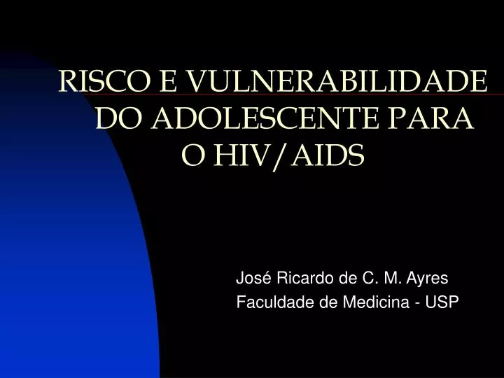 risco e vulnerabilidade do adolescente para o hiv aids
