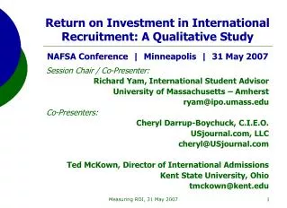 Return on Investment in International Recruitment: A Qualitative Study NAFSA Conference | Minneapolis | 31 May 2007