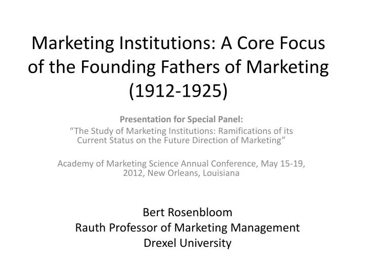 marketing institutions a core focus of the founding fathers of marketing 1912 1925