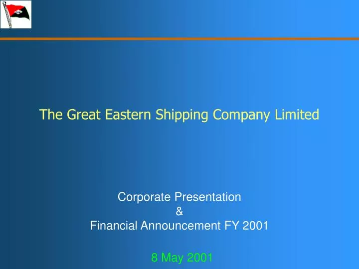 the great eastern shipping company limited corporate presentation financial announcement fy 2001