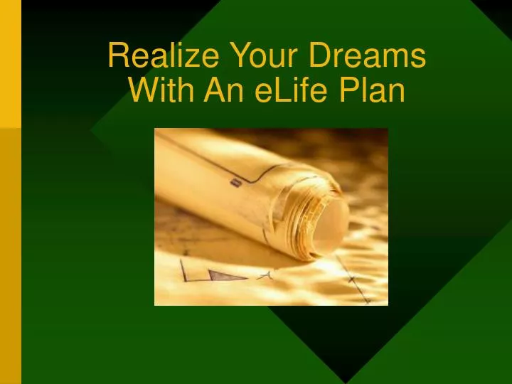realize your dreams with an elife plan