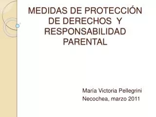 MEDIDAS DE PROTECCIÓN DE DERECHOS Y RESPONSABILIDAD PARENTAL