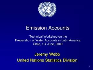 Emission Accounts Technical Workshop on the Preparation of Water Accounts in Latin America Chile, 1-4 June, 2009