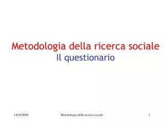 Metodologia della ricerca sociale Il questionario