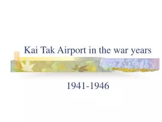 Kai Tak Airport in the war years 1941-1946