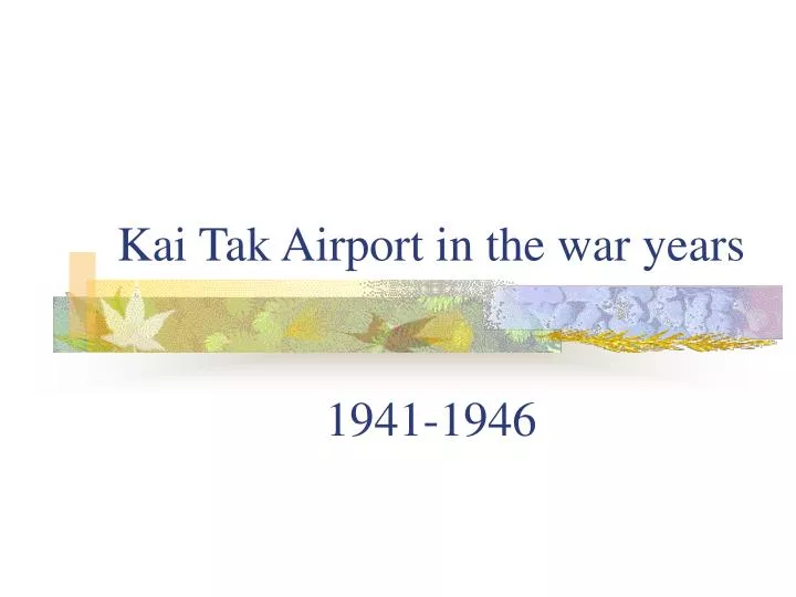 kai tak airport in the war years 1941 1946