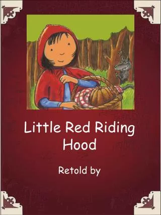 Little Red Riding Hood Retold by