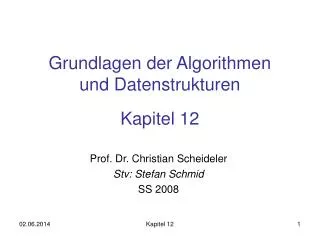 Grundlagen der Algorithmen und Datenstrukturen Kapitel 12