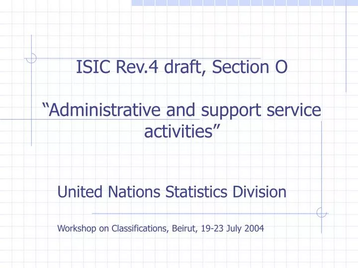 isic rev 4 draft section o administrative and support service activities