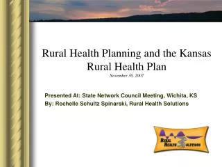 Rural Health Planning and the Kansas Rural Health Plan November 30, 2007