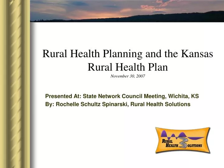 rural health planning and the kansas rural health plan november 30 2007